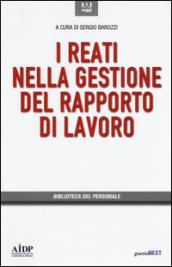 I reati nella gestione del rapporto di lavoro