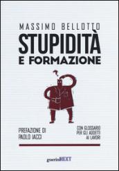 Stupidità e formazione. Con glossario per gli addetti ai lavori