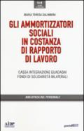 Gli ammortizzatori sociali in costanza di rapporto di lavoro. Cassa integrazione, guadagni, fondi di solidarietà bilaterali