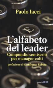 L'alfabeto del leader. Compendio semiserio per manager colti