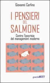 I pensieri del salmone. Contro l'ipocrisia del management moderno