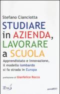 Studiare in azienda, lavorare a scuola. Apprendistato e innovazione, il modello lombardo si fa strada in Europa