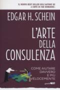 L'arte della consulenza. Come aiutare davvero e più velocemente