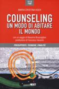 Counseling. Un modo di abitare il mondo. Presupposti, tecniche, finalità