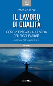 Il lavoro di qualità. Come prepararsi alla sfida dell'occupazione