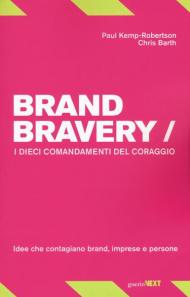 Brand bravery. I dieci comandamenti del coraggio