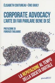 Corporate advocacy. L'arte di far parlare bene di sé