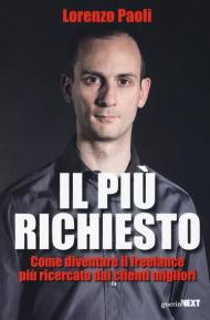 Il più richiesto. Come diventare il freelance più ricercato dai clienti migliori