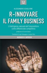 R-innovare il family business. L'intelligenza naturale dell'imprenditore come differenziale competitivo
