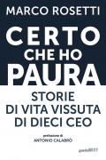 Certo che ho paura. Storie di vita vissuta di dieci Ceo