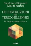 Le costruzioni nel terzo millennio. Un dialogo tra passato e futuro