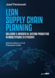 Lean supply chain planning. Collegare il mercato al sistema produttivo in modo efficace ed efficiente