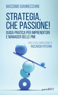 Strategia, che passione! Guida pratica per imprenditori e manager delle PMI