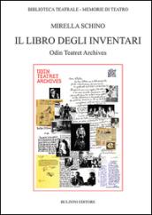 Il libro degli inventari. Odin teatret archives