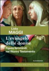 L'Evangelo delle donne. Figure femminili nel Nuovo Testamento