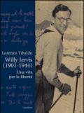 Willy Jervis (1901-1944). Una vita per la libertà