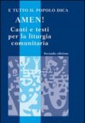 E tutto il popolo dica: Amen! Canti e testi per la liturgia comunitaria. Con CD Audio