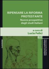 Ripensare la riforma protestante. Nuove prospettive degli studi italiani