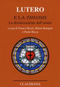 Lutero e la «Theosis». La divinizzazione dell'uomo