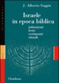 Israele in epoca biblica. Istituzioni, feste, cerimonie, rituali