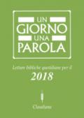 Un giorno una parola. Letture bibliche quotidiane per il 2018