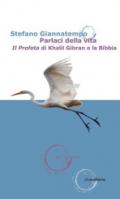 Parlaci della vita. «Il Profeta» di Khalil Gibran e la Bibbia