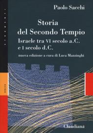 Storia del secondo Tempio. Israele tra VI secolo a. C. e I secolo d. C.. Nuova ediz.