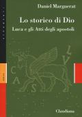 Lo storico di Dio. Luca e gli Atti degli Apostoli