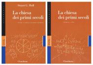 La Chiesa dei primi secoli. Vol. 1-2: Storia e sviluppo teologico-I testi.