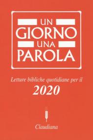 Un giorno una parola. Letture bibliche quotidiane per il 2020