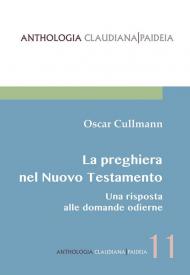 Preghiera nel Nuovo Testamento. Una risposta alle domande odierne (La)