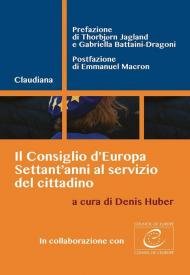 Il Consiglio d'Europa. Settant'anni al servizio del cittadino