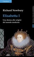 Elisabetta I. Una donna alle origini del mondo moderno