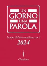 Un giorno una parola. Letture bibliche quotidiane per il 2024