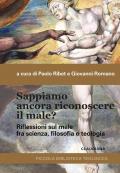 Sappiamo ancora riconoscere il male? Riflessioni sul male fra scienza, filosofia e teologia