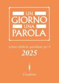 Un giorno una parola. Letture bibliche quotidiane per il 2025