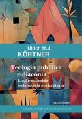 Teologia pubblica e diaconia L'agire ecclesiale nella società postcristiana