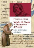 Valdo di Lione e Francesco d’Assisi. Due esperienze cristiane