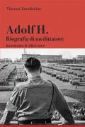 Adolf H. Biografia di un dittatore
