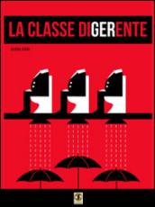 La classe digerente dello spettacolo teatrale. Con DVD