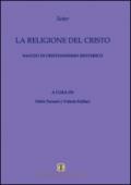 La religione del Cristo. Saggio di cristianesimo esoterico