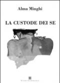 La custode dei se