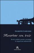 Maestoso con brio: Ricordi, aneddoti, passioni e personaggi di cinquant'anni indimenticabili