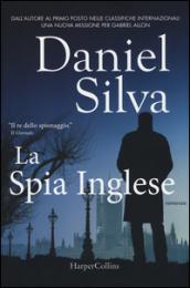 La spia inglese: Una missione per Gabriel Allon