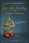 La vita dorata di Matilda Duplaine