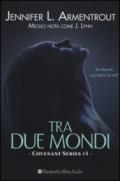 Tra due mondi (COVENANT SERIES Vol. 1)