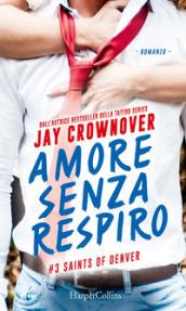 Amore senza respiro: Saints of Denver - Vol. 3