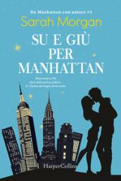 Su e giù per Manhattan (Da Manhattan con amore Vol. 1)