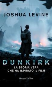 Dunkirk: la storia vera che ha ispirato il film