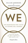 WE. Un manifesto per tutte le donne del mondo. 9 principi guida per dare significato alla nostra vita